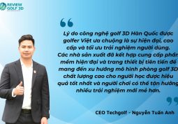 CEO Techgolf Nguyễn Tuấn Anh nhận định về thị trường golf 3D Hàn Quốc